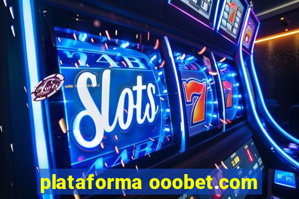 plataforma ooobet.com